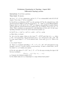 Preliminary Examination in Topology: August 2012 Diﬀerential Topology portion Instructions Time Limit