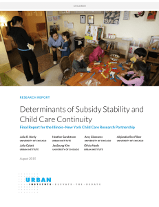 Determinants of Subsidy Stability and Child Care Continuity Julia R. Henly