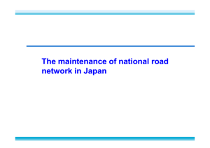 The maintenance of national road network network in Japan in Japan