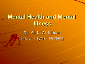 Mental Health and Mental Illness Dr. Ali K. Al-Juboori