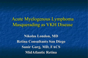 Acute Myelogenous Lymphoma Masquerading as VKH Disease Nikolas London, MD