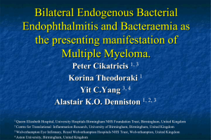 Bilateral Endogenous Bacterial Endophthalmitis and Bacteraemia as the presenting manifestation of Multiple Myeloma.
