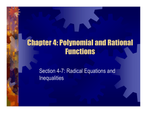 Chapter 4: Polynomial and Rational Functions Section 4-7: Radical Equations and Inequalities
