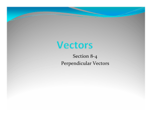 Section 8‐4 Perpendicular Vectors