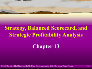 Strategy, Balanced Scorecard, and Strategic Profitability Analysis Chapter 13 13 - 1