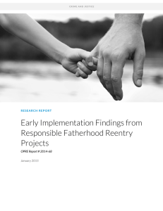 Early Implementation Findings from Responsible Fatherhood Reentry Projects OPRE Report # 2014-68