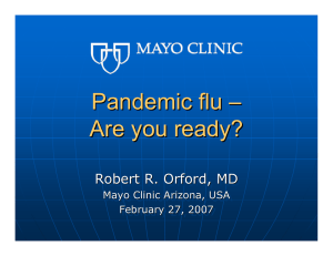 Pandemic flu – Are you ready? Robert R. Orford, MD