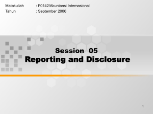 Reporting and Disclosure Session  05 Matakuliah : F0142/Akuntansi Internasional