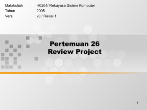 Pertemuan 26 Review Project Matakuliah : H0204/ Rekayasa Sistem Komputer