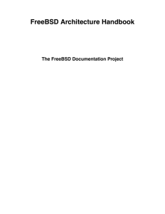 FreeBSD Architecture Handbook The FreeBSD Documentation Project