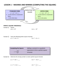 LESSON 1 – MAXIMA AND MINIMA (COMPLETING THE SQUARE)  COMPLETING THE SQUARE