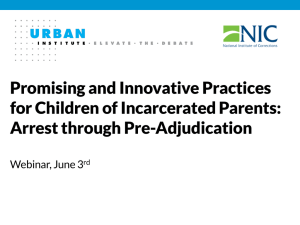 Promising and Innovative Practices for Children of Incarcerated Parents: Arrest through Pre-Adjudication