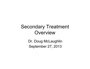 Secondary Treatment Overview Dr. Doug McLaughlin September 27, 2013