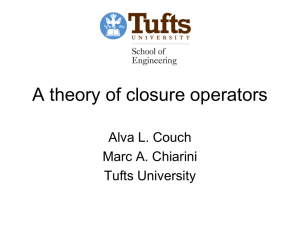 A theory of closure operators Alva L. Couch Marc A. Chiarini Tufts University