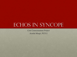 ECHOs in Syncope Cost Consciousness Project Aceela Muqri, PGY-2