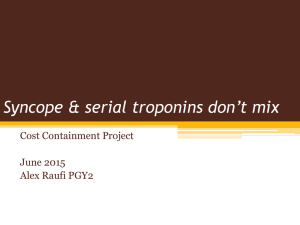 Syncope &amp; serial troponins don’t mix Cost Containment Project June 2015