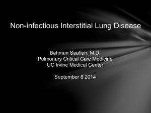 Non-infectious Interstitial Lung Disease Bahman Saatian, M.D. Pulmonary Critical Care Medicine