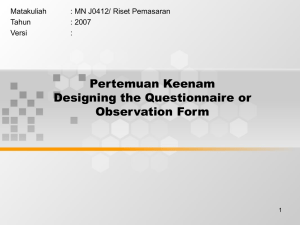 Pertemuan Keenam Designing the Questionnaire or Observation Form Matakuliah