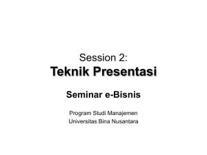 Teknik Presentasi Session 2: Seminar e-Bisnis Program Studi Manajemen