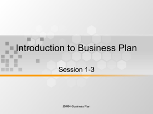 Introduction to Business Plan Session 1-3 J0704-Business Plan
