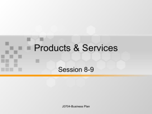Products &amp; Services Session 8-9 J0704-Business Plan