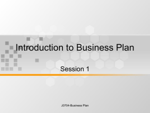 Introduction to Business Plan Session 1 J0704-Business Plan