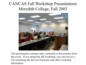 CANCAS Fall Workshop Presentations Meredith College, Fall 2003
