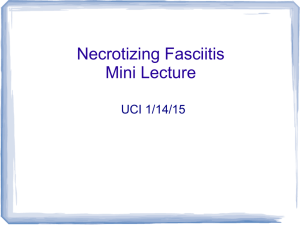 Necrotizing Fasciitis Mini Lecture UCI 1/14/15