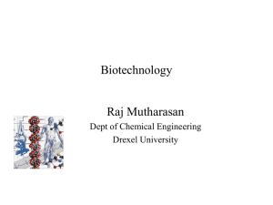 Biotechnology Raj Mutharasan Dept of Chemical Engineering Drexel University