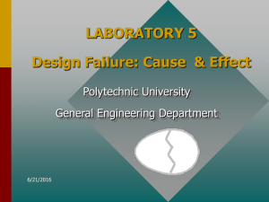 LABORATORY 5 Design Failure: Cause  &amp; Effect Polytechnic University General Engineering Department