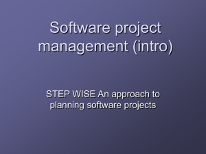 Software project management (intro) STEP WISE An approach to planning software projects