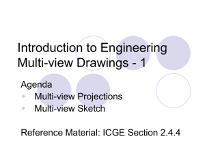 Introduction to Engineering Multi-view Drawings - 1 Agenda Multi-view Projections