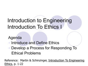 Introduction to Engineering Introduction To Ethics I Agenda Introduce and Define Ethics