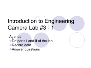 Introduction to Engineering Camera Lab #3 - 1 Agenda