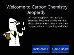 Welcome to Carbon Chemistry Jeopardy!