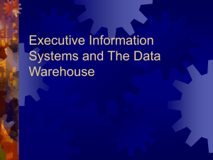 Executive Information Systems and The Data Warehouse