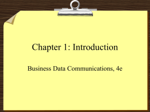 Chapter 1: Introduction Business Data Communications, 4e