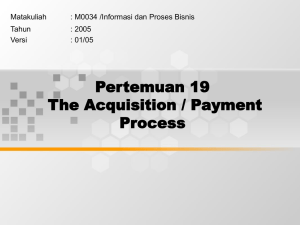 Pertemuan 19 The Acquisition / Payment Process Matakuliah