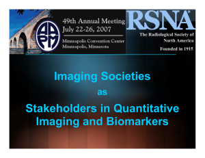 Imaging Societies Stakeholders in Quantitative Imaging and Biomarkers as