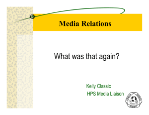 What was that again? Media Relations Kelly Classic HPS Media Liaison