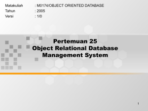 Pertemuan 25 Object Relational Database Management System Matakuliah