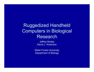 Ruggedized Handheld Computers in Biological Research Jeffrey Muday