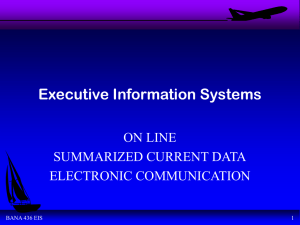 Executive Information Systems ON LINE SUMMARIZED CURRENT DATA ELECTRONIC COMMUNICATION