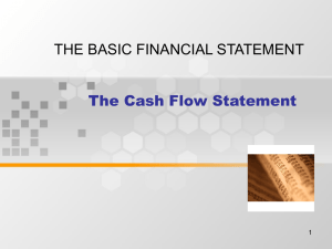 The Cash Flow Statement THE BASIC FINANCIAL STATEMENT 1
