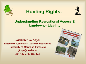 Hunting Rights: Understanding Recreational Access &amp; Landowner Liability Jonathan S. Kays