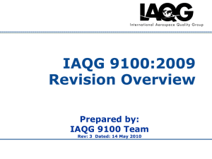IAQG 9100:2009 Revision Overview Prepared by: IAQG 9100 Team