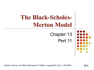 The Black-Scholes- Merton Model Chapter 13 Pert 11