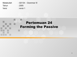 Pertemuan 24 Forming the Passive – Grammar III Matakuliah