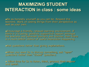 MAXIMIZING STUDENT INTERACTION in class : some ideas