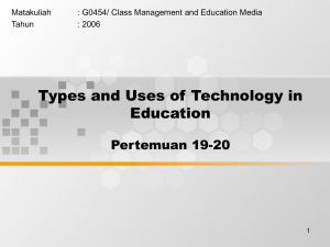 Types and Uses of Technology in Education Pertemuan 19-20 Matakuliah